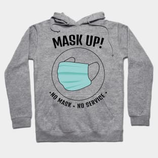 Mask UP! No Mask No Service    (Style B) Hoodie